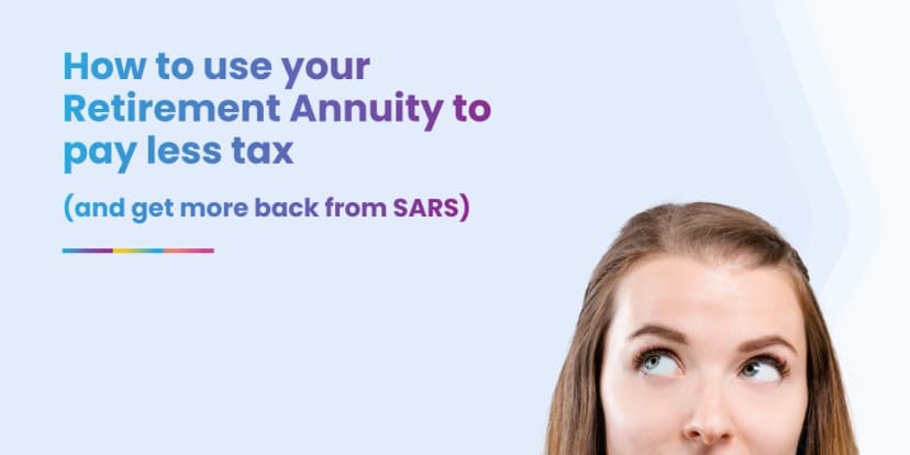 How to use your retirement annuity to pay less tax (and get more back from SARS)